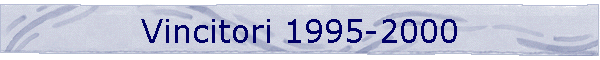 Vincitori 1995-2000
